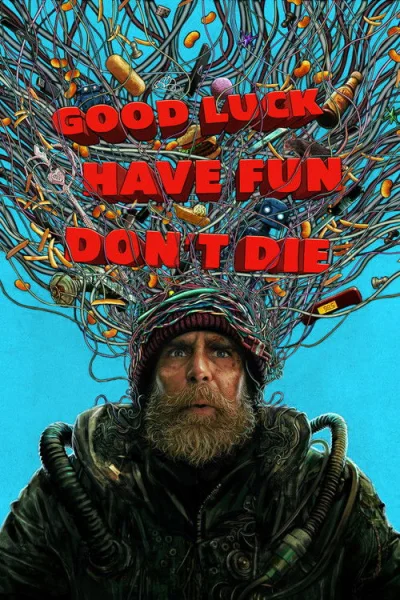 Poster Good Luck, Have Fun, Don't Die